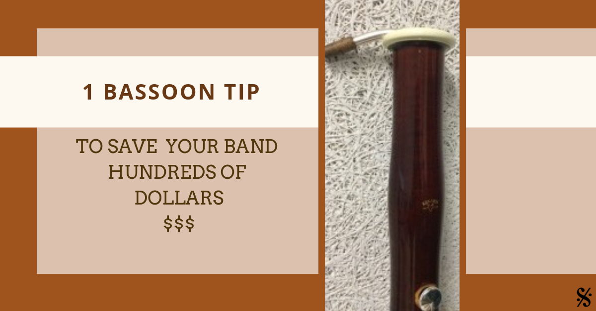 1 Bassoon Tip to Save Your Band Hundreds of Dollars