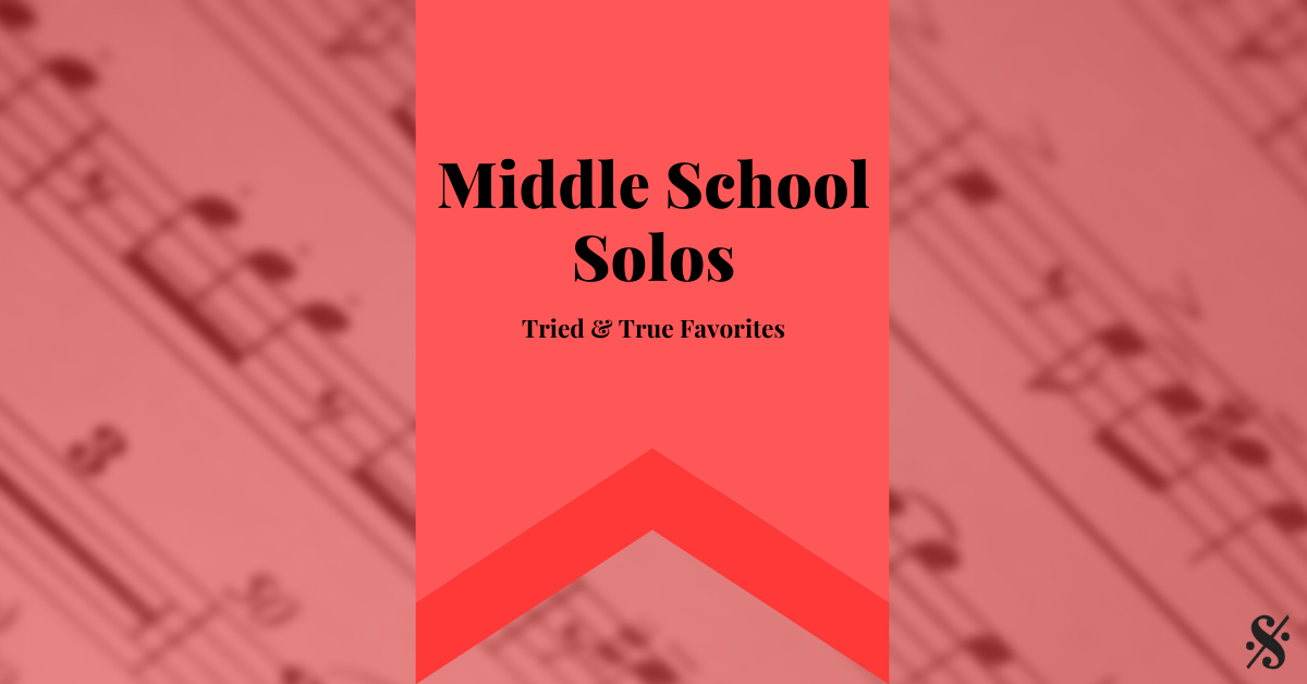 Middle School Solos – Tried & True Favorites
