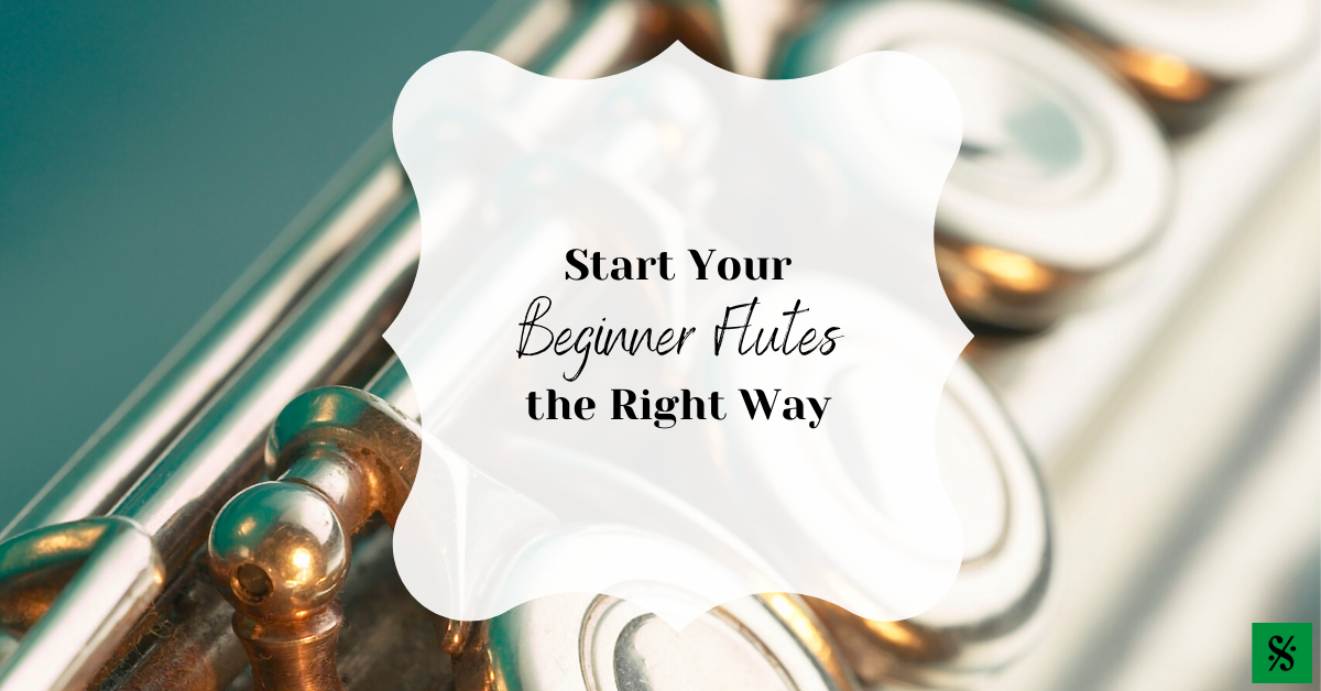 Start Your Beginner Flutes the Right Way