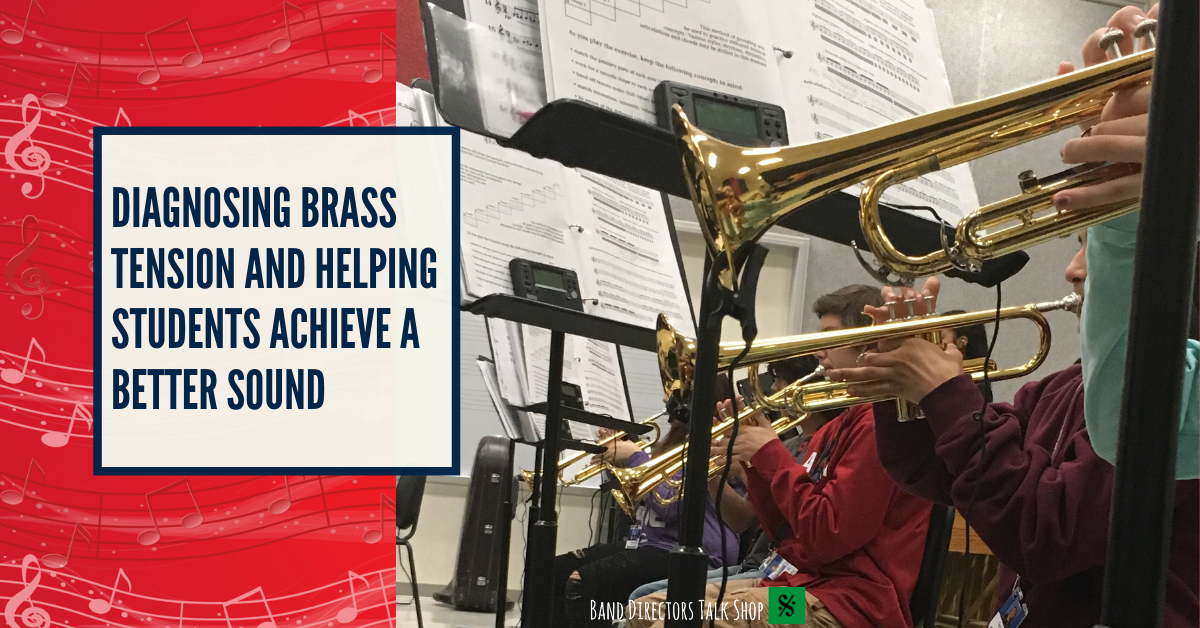 Diagnosing Brass Tension and Helping Students Achieve a Better Sound.