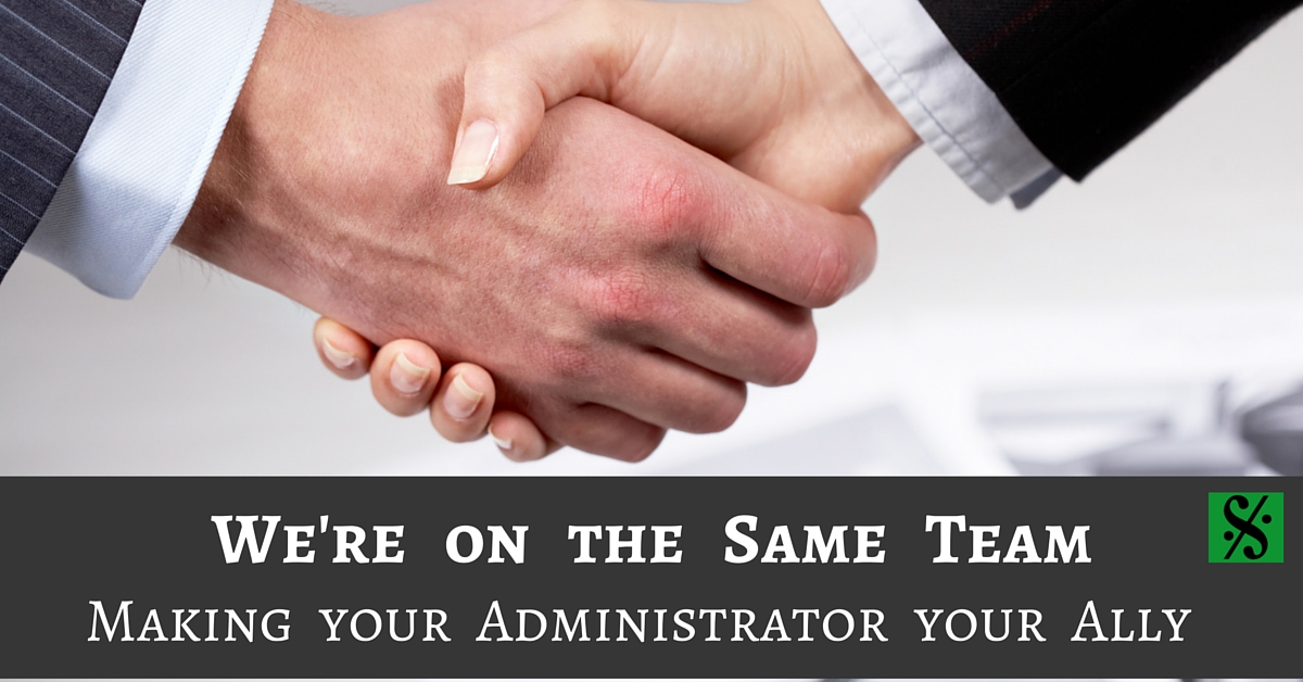 We’re on the Same Team: Making your Administrator your Ally