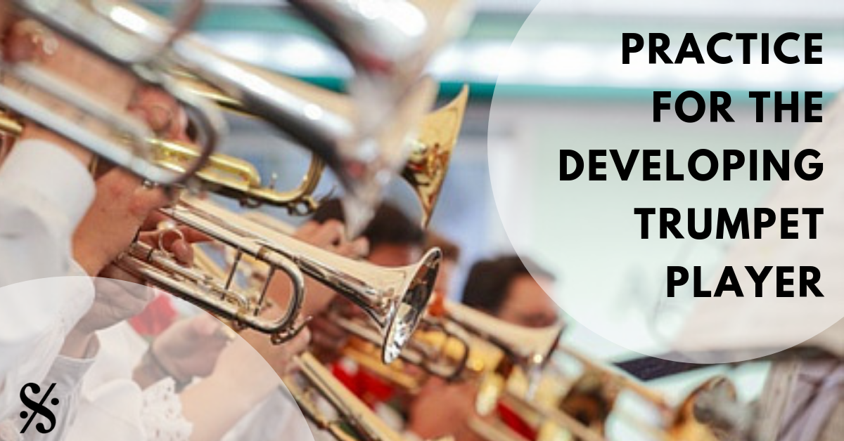 Practice for the Developing Trumpet Player