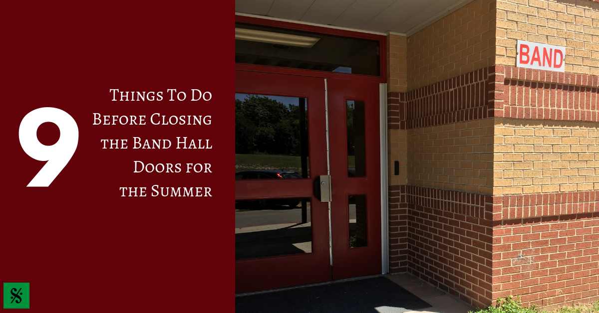 9 Things to Do Before Closing the Band Hall Doors for Summer