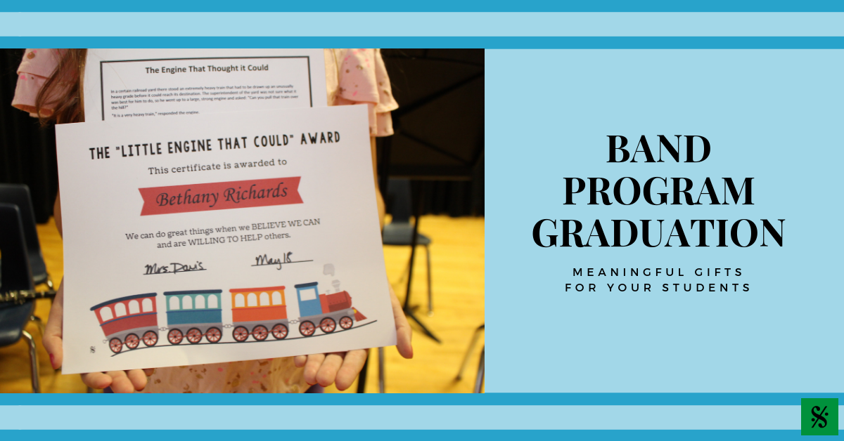 Meaningful Gifts for Students when they “Graduate” from Your Band Program