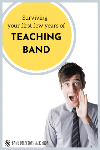 Surviving your first few years of teaching band