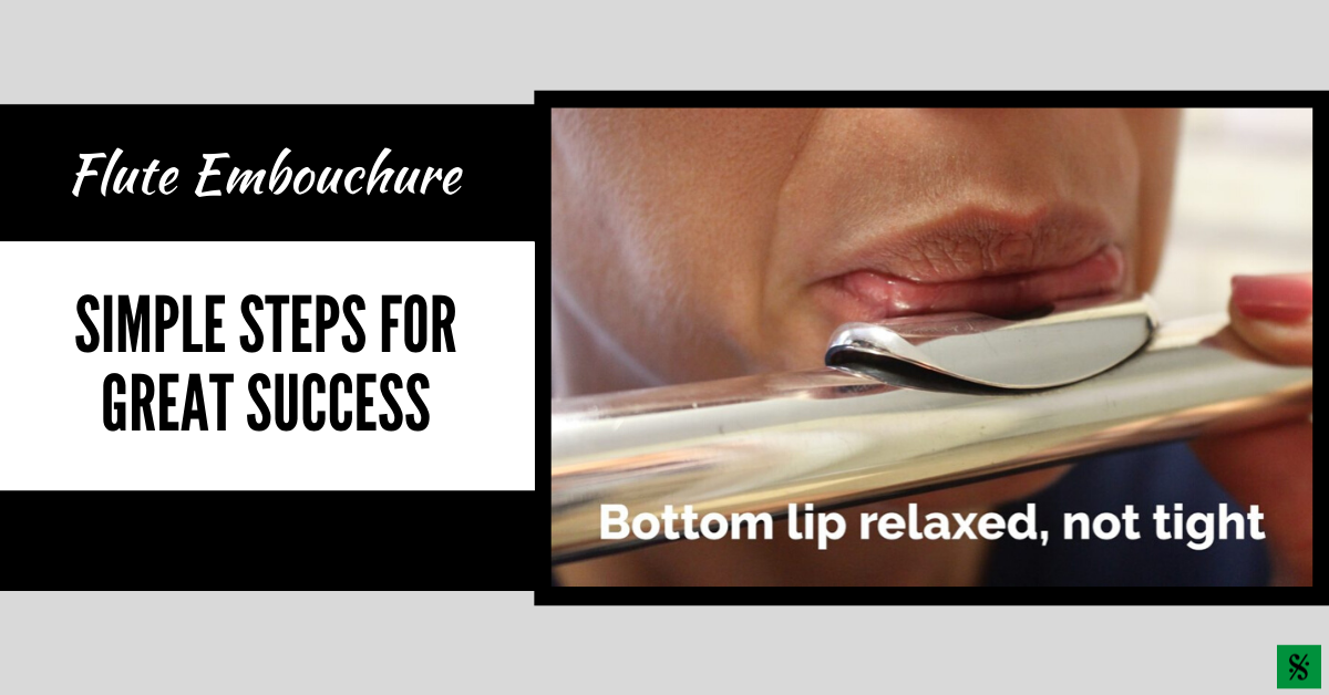 Flute Embouchure:  Simple Steps for Great Success!