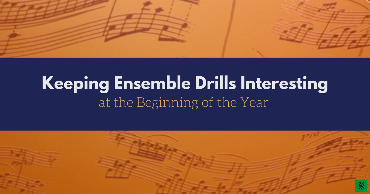 Keeping Ensemble Drills Interesting at the Beginning of the Year