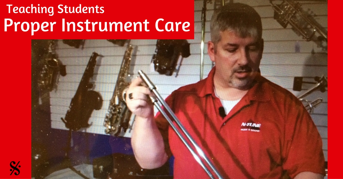 Teaching Students Proper Instrument Care