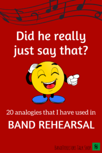 Add some humor to your band rehearsal! Directors, here are 20 analogies to use with your band that you have never used! Band humor goes a long way- engage your students and motivate them to love band with these funny quotes! #banddirectorhumor #bandhumor #bandrehearsaltips