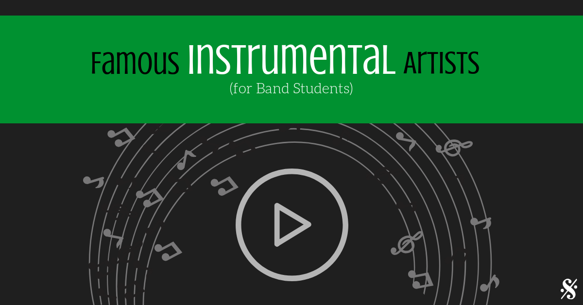 Famous Instrumental Artists (for Band Students)