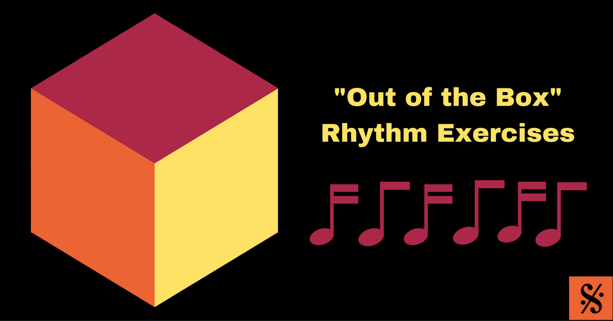“Out of the Box” Rhythm Exercises