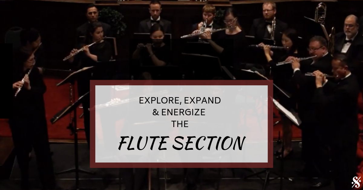 Explore, Expand and Energize the Flute Section!