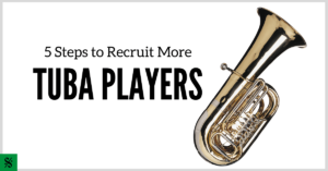 5 steps to recruit more tuba players