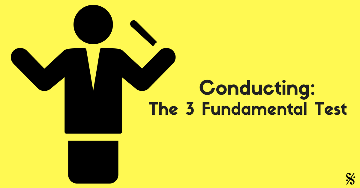 Conducting: The Three Fundamental Test