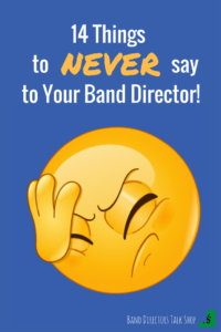 14 things to NEVER say to your band director! Click here for some funny humor that only music teachers can relate to. Get some good laughs as the "real life" of a band teacher is highlighted!