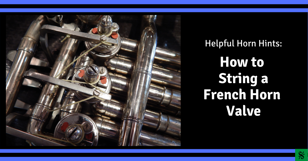 Helpful Horn Hints: How to String a French Horn Valve