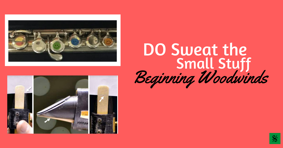 DO Sweat the Small Stuff – Beginning Woodwinds