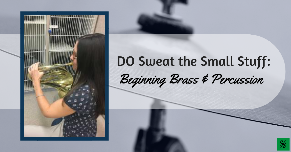 DO Sweat the Small Stuff (Part 2) Beginning Brass & Percussion
