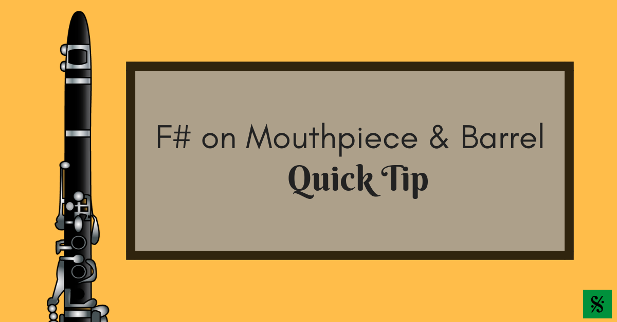F# On Mouthpiece & Barrel (Quick Tip)