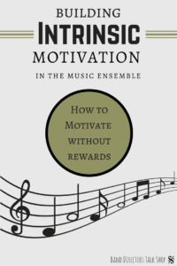 Teach your band students how to have intrinsic motivation. Helpful tips from an experienced band director! Visit Band Directors Talk Shop for more great band ideas!