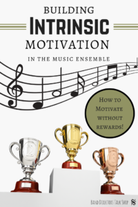 How to teach students intrinsic motivation in your music ensemble. Great tips on how to motivate without rewards! For more great articles, visit Band Directors Talk Shop!