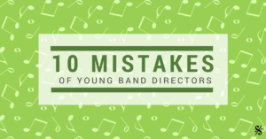 10 mistakes of young band directors