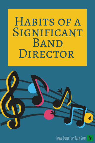 habits of a significant band director