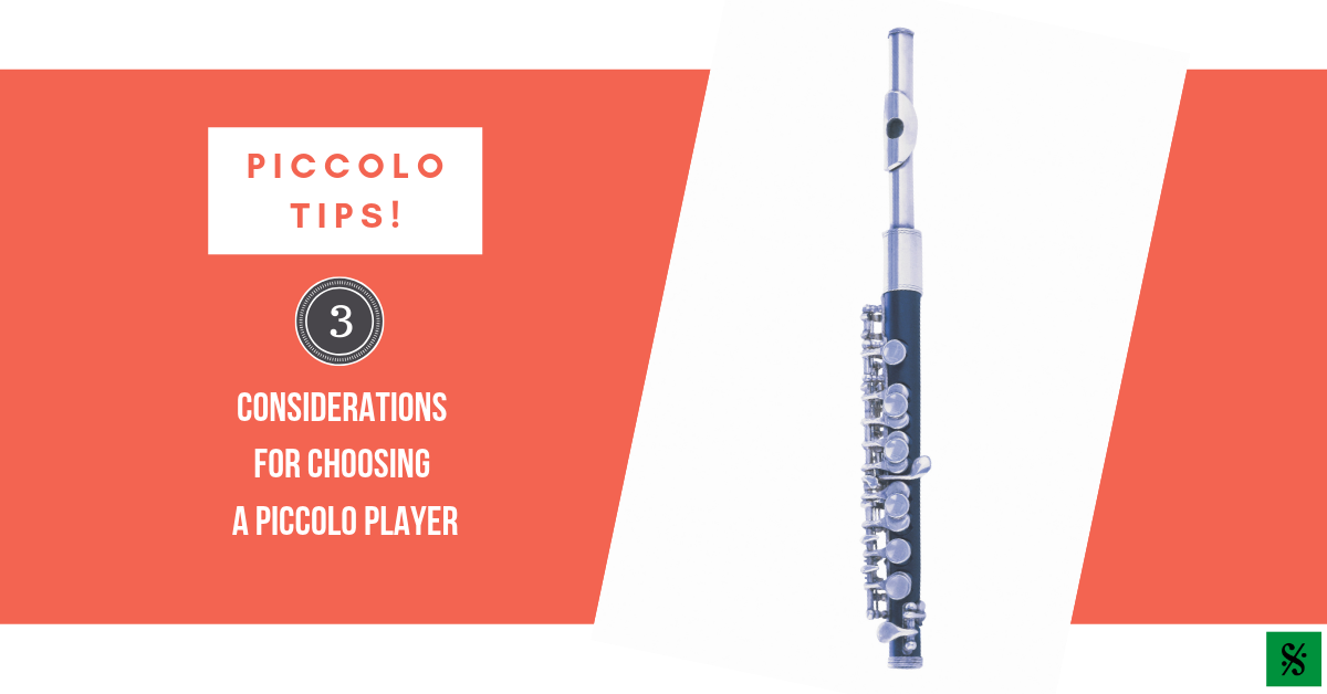 Piccolo Tips! Three Considerations for Choosing a Piccolo Player