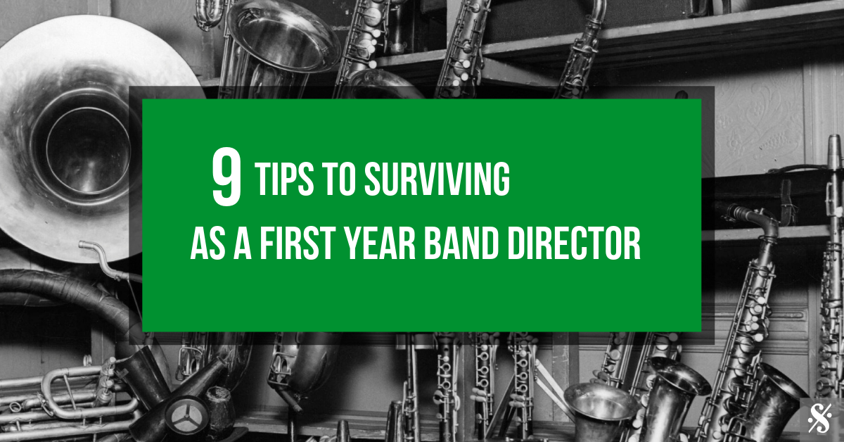 9 Tips to Surviving as a First Year Band Director
