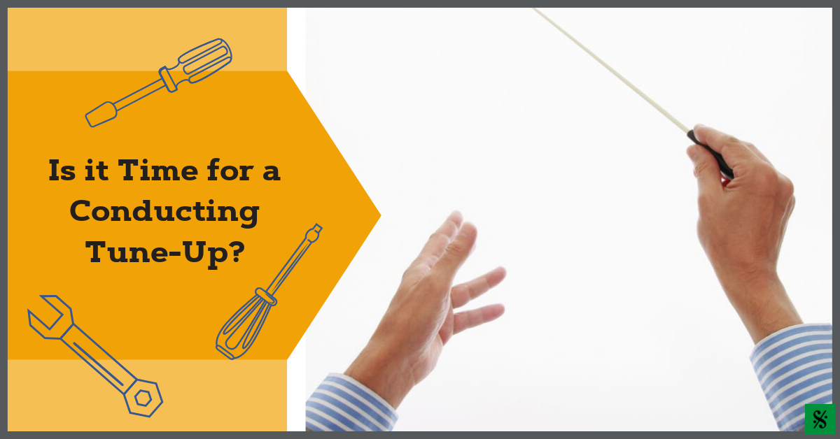 Is It Time for a Conducting Tune-up?