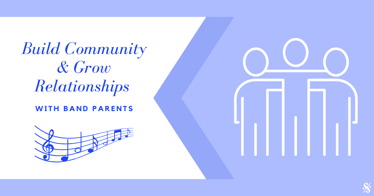 Tips for Building Community & Growing Relationships with Band Parents
