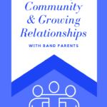 Tips for building community and growing relationships with band parents