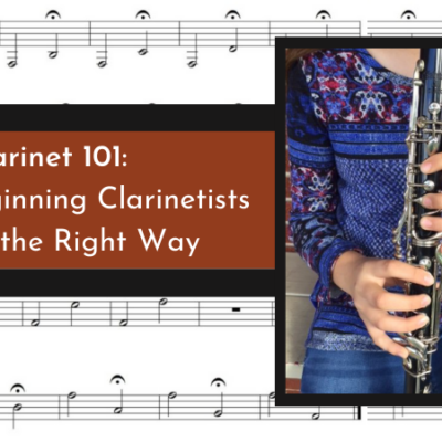 Clarinet 101: Getting Beginning Clarinetists Started the Right Way