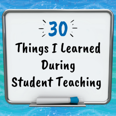 30 Things I Learned During Student Teaching