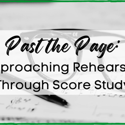 Past the Page: Approaching Rehearsal Through Score Study