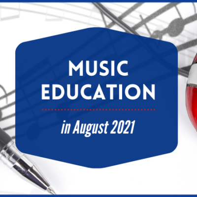 Music Education in August 2021