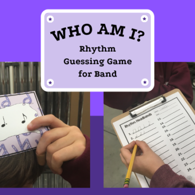 “Who am I?” Rhythm Guessing Game for Middle School Band