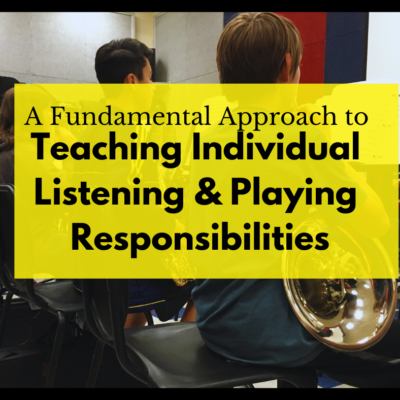 A Fundamental Approach to Teaching Individual Listening & Playing Responsibilities
