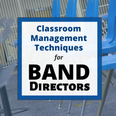 Classroom Management Techniques for Band Directors