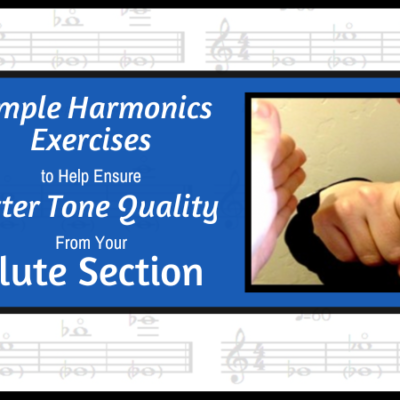 Simple Harmonics Exercises to Help Ensure Better Tone Quality From Your Flute Section