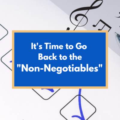 It’s Time to Go Back to the “Non-negotiables”