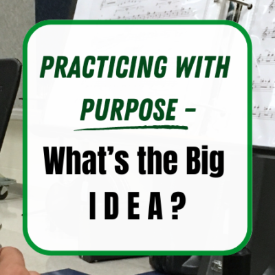 Practicing with Purpose – What’s the Big IDEA?