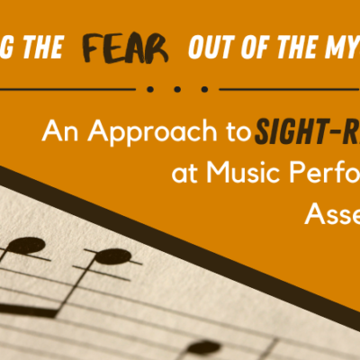 Taking the Fear out of the Mystery Part 2: An Approach to Sight-Reading at Music Performance Assessment