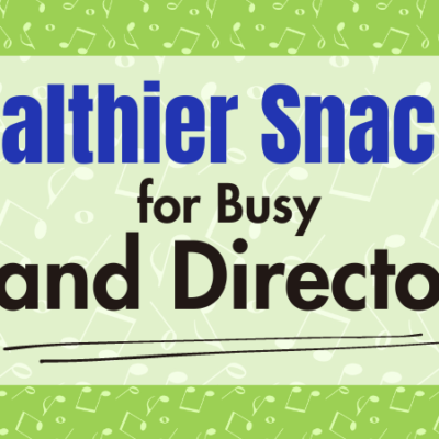 Healthier Snacks for Busy Band Directors